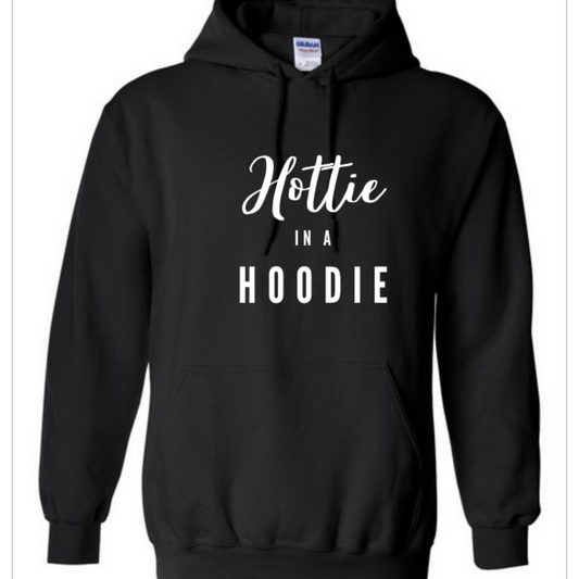 "Hottie In A Hoodie" Hoodie